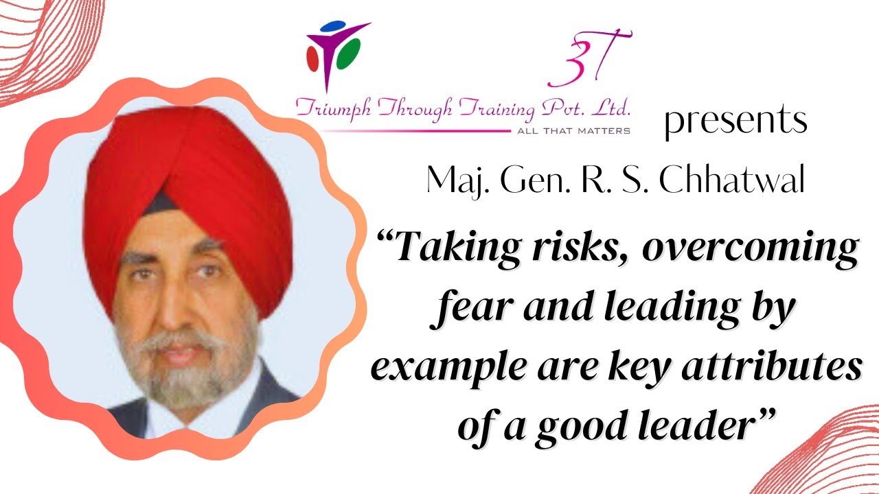 Learning from Leaders Major General R. S. Chhatwal